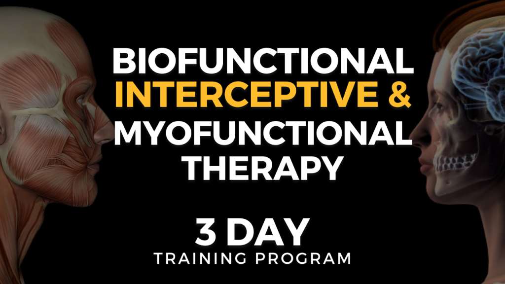 Biofunctional Interceptive & Myofunctional Therapy 3 day training program